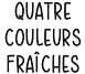 Quatre couleurs fraîches